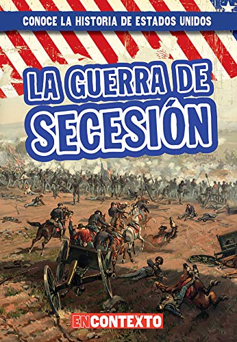 La guerra de Secesión (The Civil War) (Conoce la historia de Estados Unidos / A Look at US History) von Gareth Stevens Publishing